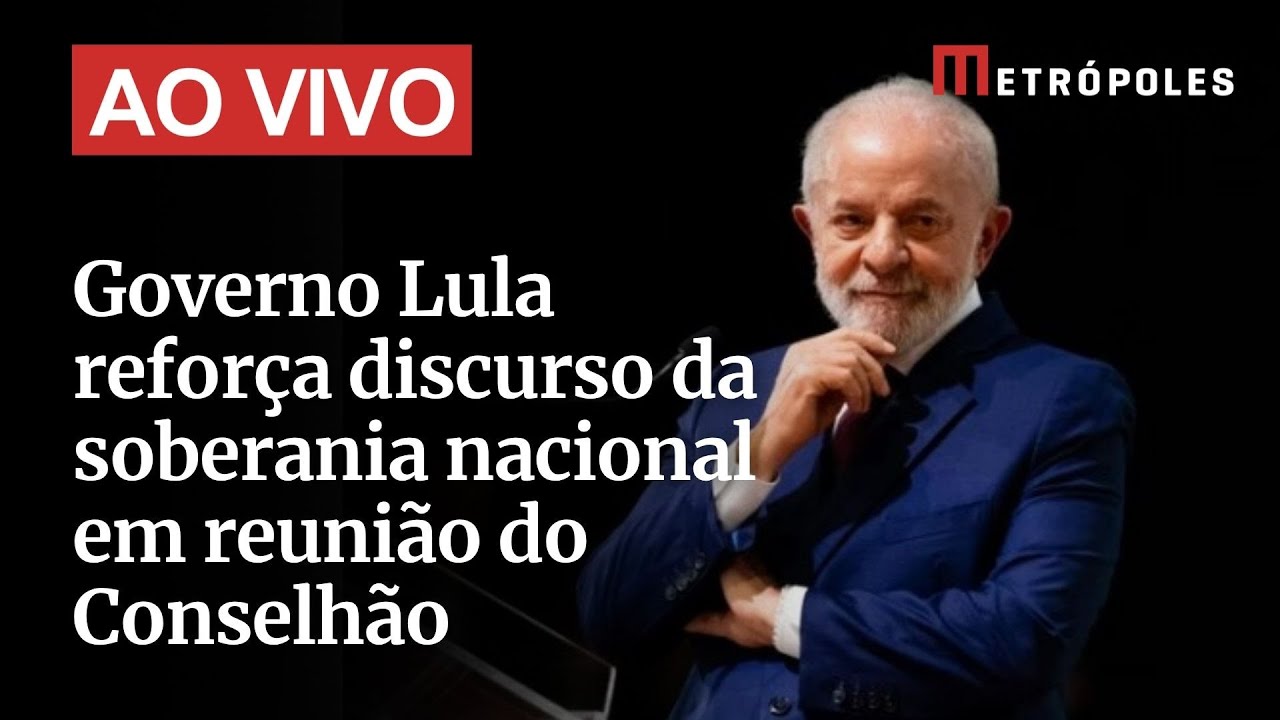 AO VIVO Governo Lula reforça discurso da soberania nacional em reunião do Conselhão