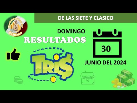 RESULTADOS SORTEOS TRIS DE LAS SIETE Y TRIS CLÁSICO DEL DOMINGO 30 DE JUNIO DEL 2024