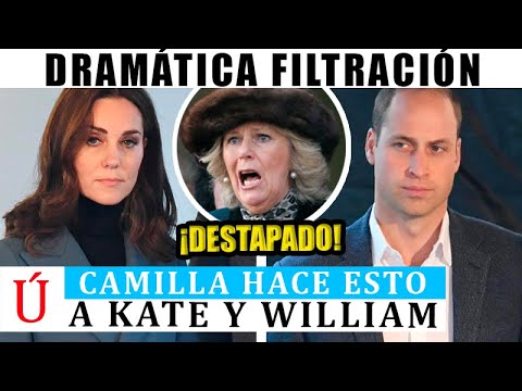 Camila ES EL DIABLO! FILTRAN que LE HIZO LO PEOR a Kate Middleton William y Carlos por Harry