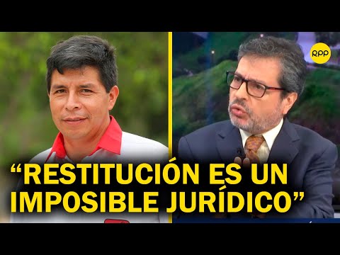 Exprocurador Antonio Maldonado: La restitución de Pedro Castillo es un imposible jurídico