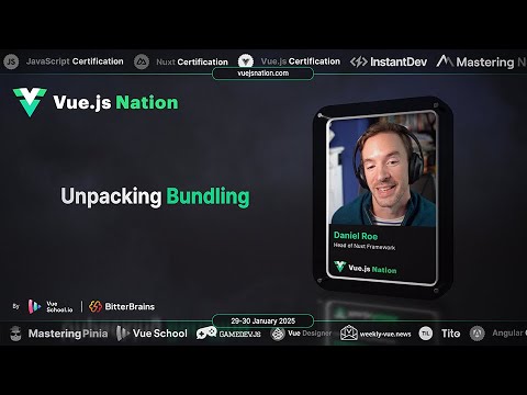 Vue.js Nation 2025: Daniel Roe - Unpacking Bundling