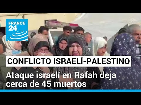 Israel atacó zona humanitaria segura en Rafah • FRANCE 24 Español