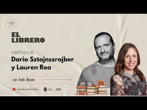 EL LIBRERO | Capitulo 16: Darío Sztajnszrajber y Lauren Rea