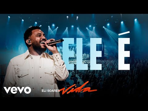 Eli Soares - Ele É (Ao Vivo Em Belo Horizonte / 2023) Eli Soares - Ele É (Ao Vivo Em Belo Horizonte / 2023)