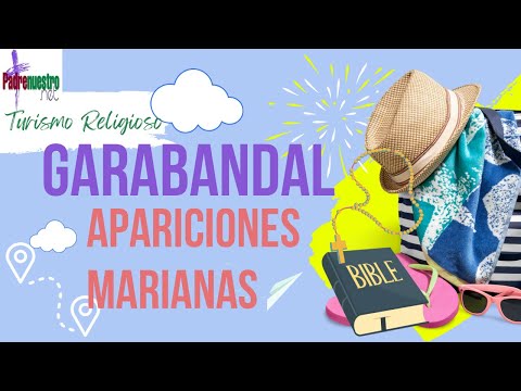 ? GARABANDAL Cantabria - APARICIONES Marianas | Turismo Religioso
