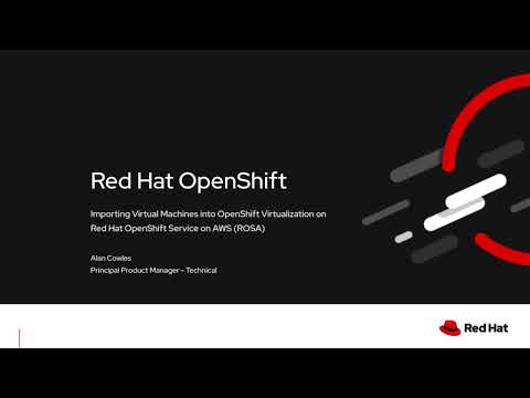 Importing Virtual Machines into OpenShift Virtualization on Red Hat OpenShift Service on AWS (ROSA)