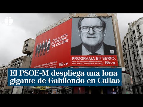 El PSOE llama a parar el Gobierno de Colón con una enorme lona de Gabilondo en Callao