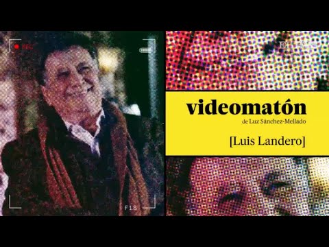 Videomatón: LUIS LANDERO | EL PAÍS