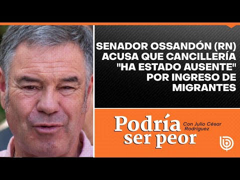 Senador Ossandón (RN) acusa que Cancillería ha estado ausente por ingreso de migrantes