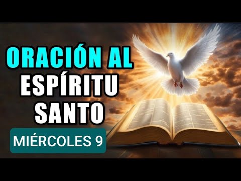 ORACIÓN AL ESPÍRITU SANTO.  MIÉRCOLES 9 DE OCTUBRE DE 2024