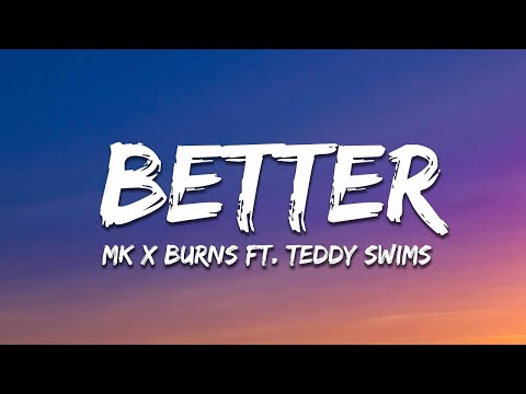 MK x BURNS ft. Teddy Swims - Better (Lyrics) [Extended mix] | 25 Min
