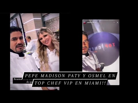 Pepe  Madison Paty Y Osmel En Top Chef VIP Telemundo Miami || 30-4-023 || #lcdlf3