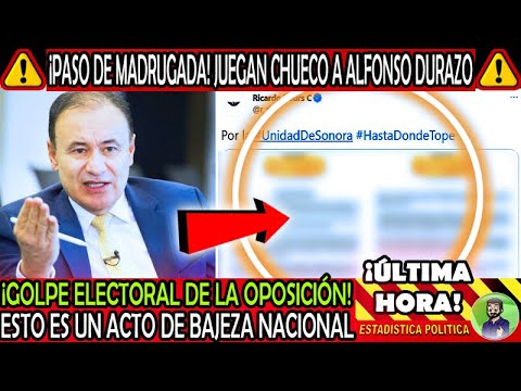 GOLPE ELECTORAL ¡ JUEGAN CHUECO A ALFONSO DURAZO CON ESTE ACTO DE LA OPOSICION DE BAJEZA NACIONAL !