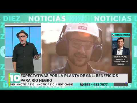 Expectativas por la planta de GNL: beneficios para Río Negro