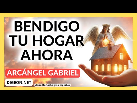 BENDICIÓN PARA TU HOGARMENSAJE de los ÁNGELES PARA TI, DIGEON - ARCÁNGEL GABRIEL Ens. VERTI