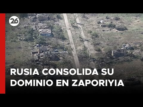 Rusia consolida su dominio con la captura de un estratégico asentamiento en Zaporiyia