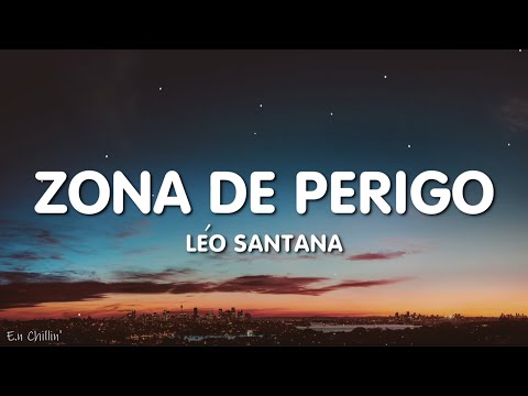 Léo Santana - Zona de Perigo (Letra/Lyrics)