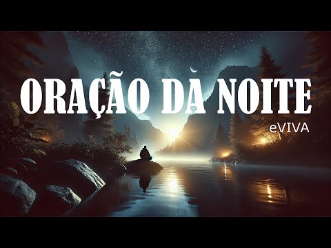 ORAÇÃO DA NOITE 21/09/2024 DE 2024 eVIVA PODEROSA ORAÇÃO   DESCOBRINDO A VERDADE INTERIOR  MEDITAÇÃO