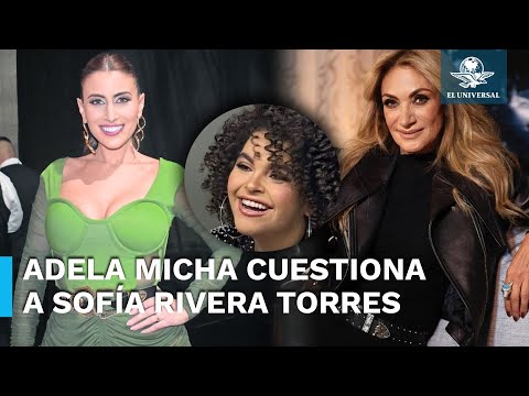 ¿Por qué no te metes conmigo?: Adela Micha encara a Sofía Rivera Torres