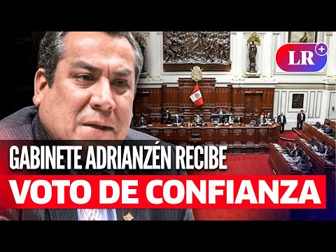 Congreso otorgó VOTO DE CONFIANZA al gabinete de GUSTAVO ADRIANZÉN | #LR