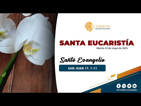 Santa Eucaristía y Adoración Eucarística - 25 de mayo 2023
