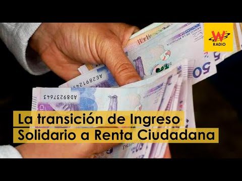 La transición del Ingreso Solidario a Renta Ciudadana