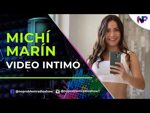 VIDEO INTIMO DE MICHÍ MARÍN  - NO PROBLEM RADIO SHOW