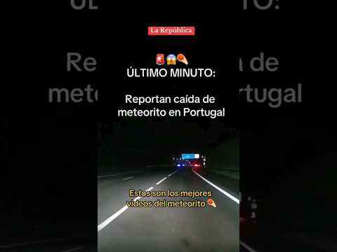 Reportan CAÍDA de METEORITO en PORTUGAL #shorts #lr