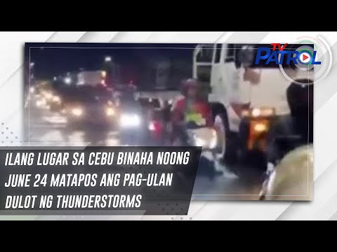 Ilang lugar sa Cebu binaha noong June 24 matapos ang pag-ulan dulot ng thunderstorms | TV Patrol