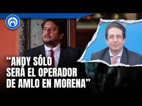 Presencia de 'Andy' en Morena es una ingerencia directa de AMLO: Vázquez Handall