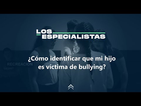 Los Especialistas | ¿Cómo identificar que mi hijo es víctima de bullying?