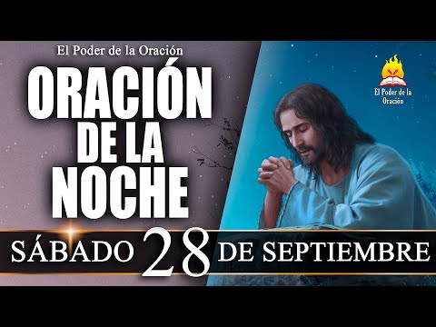 ORACIÓN de la Noche de hoy SÁBADO 28 de Septiembre de 2024 | El Poder de la Oración