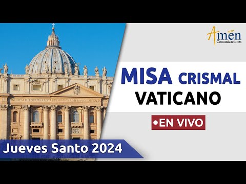 MISA CRISMAL 2024 | VATICANO AMEN COMUNICACIONES (((EN VIVO)))