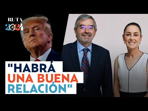 ¡México listo si gana Trump! Juan Ramón de la Fuente anticipa el reforzamiento de relaciones con EU