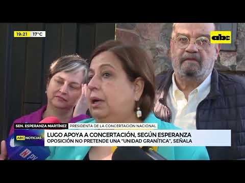 Lugo apoya a concertación, según Esperanza