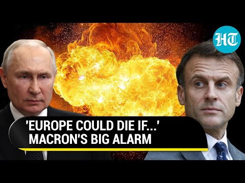 'Europe Could Die': Macron's Big Warning Amid West's Direct Conflict With Russia Fears