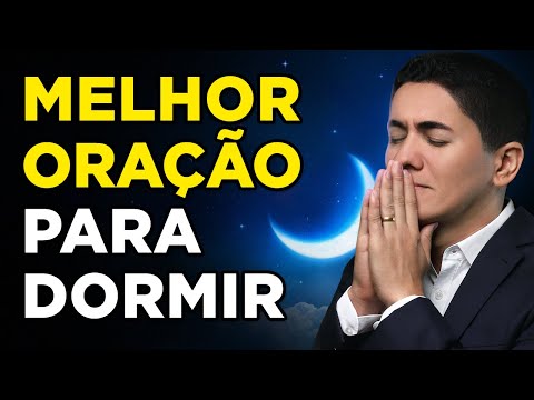 ORAÇÃO PODEROSA para DORMIR BEM e em PAZ - Música Relaxante para a MADRUGADA