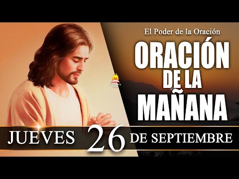 ? ORACIÓN de la Mañana de hoy JUEVES 26 de Septiembre de 2024| @elpoderdelaoracion01