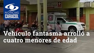 Vehículo fantasma arrolló a cuatro menores de edad que se movilizaban en bicicleta