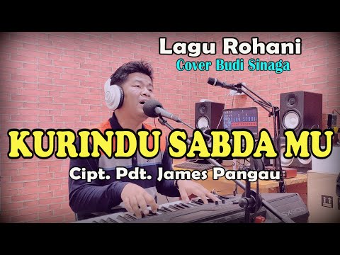 Ku Rindu SabdaMu | Berfirmanlah Tuhan (Cover Budi Sinaga