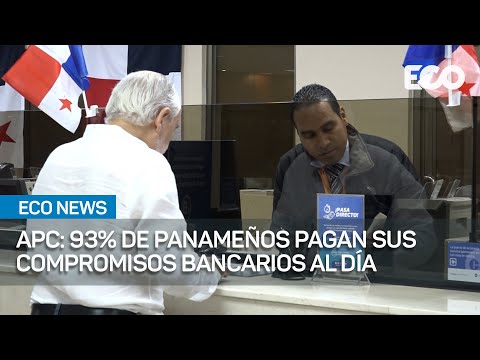 93% de panameños pagan sus compromisos bancarios al día, reporta ACP | #EcoNews