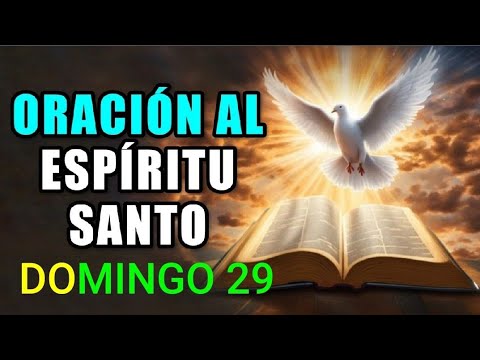 ORACIÓN AL ESPÍRITU SANTO. DOMINGO 29 DE SEPTIEMBRE DE 2024