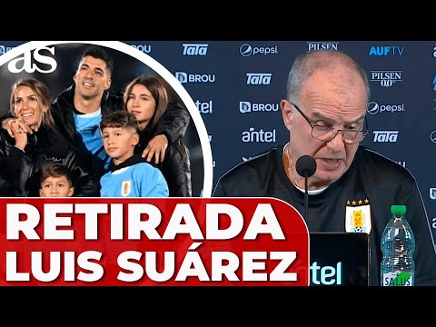 MARCELO BIELSA elogia a LUIS SUÁREZ en su RETIRADA de la SELECCIÓN de URUGUAY