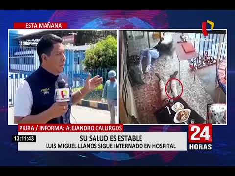 Tumbes: Luis Llanos se encuentra estable y sigue internado en hospital