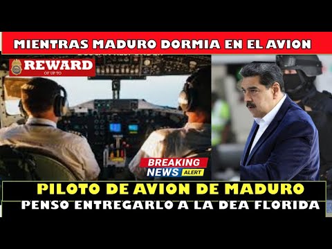Piloto de avion de MADURO podria entregarlo a la DEA en MIAMI