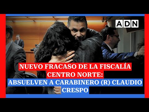 Nuevo fracaso de la Fiscalía Centro Norte: absuelven a carabinero (r) Claudio Crespo