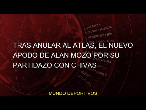 #Tras #apodo #Noticias #partidazo #Chivas #Mozo #nuevo #Atlas #Alan #anular