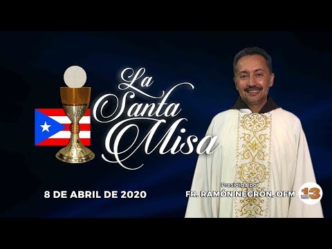 Santa Misa de Hoy, Miércoles, 8 de Abril de 2020