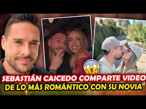 Sebastián Caicedo COMPARTE VIDEO de lo MÁS ROMÁNTICO con su NOVIA Te esperaba