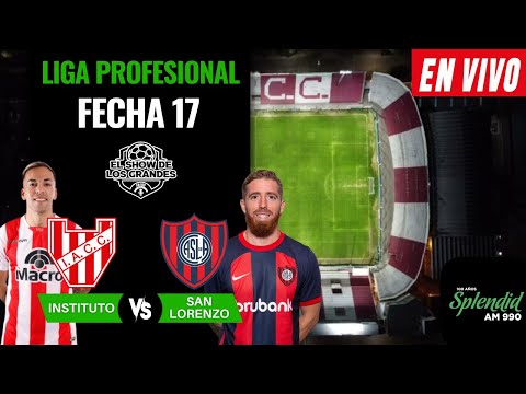 INSTITUTO vs SAN LORENZO EN VIVO desde CÓRDOBA | Relato EMOCIONANTE - Liga Profesional